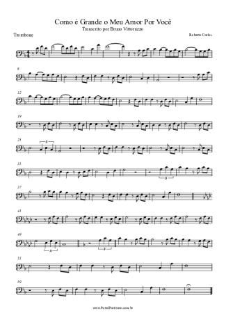 Roberto Carlos Como É Grande O Meu Amor Por Você score for Trombone